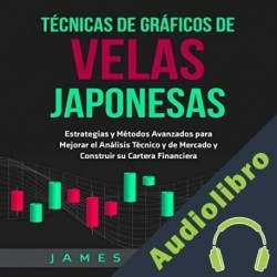 Audiolibro Técnicas de Gráficos de Velas Japonesas James Abbott