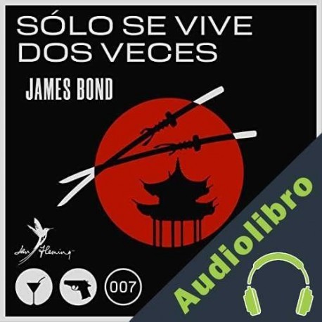 Audiolibro Sólo Se Vive Dos Veces Ian Fleming
