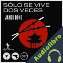 Audiolibro Sólo Se Vive Dos Veces Ian Fleming