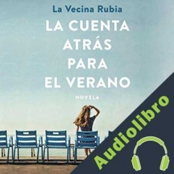 Audiolibro La cuenta atrás para el verano La Vecina Rubia