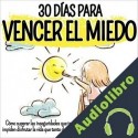 Audiolibro 30 días para vencer el miedo K.A. Sánchez