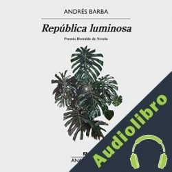 Audiolibro República luminosa Andrés Barba