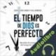 Audiolibro ¿El tiempo de Dios es perfecto?: Jesús Eduardo Villarroel