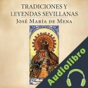 Audiolibro Tradiciones y leyendas sevillanas José María de Mena