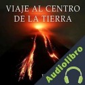 Audiolibro Viaje al Centro de la Tierra Julio Verne
