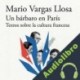 Audiolibro Un bárbaro en París Mario Vargas Llosa