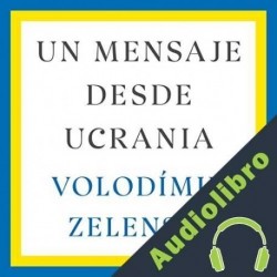 Audiolibro Un mensaje desde Ucrania Volodímir Zelenski