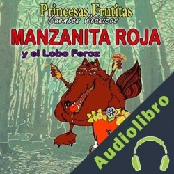 Audiolibro Manzanita Roja y el Lobo Feroz Mario Salazar Astete