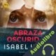 Audiolibro Abraza mi oscuridad Isabel Keats