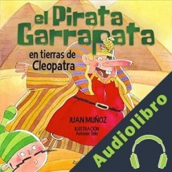 Audiolibro El pirata Garrapata en tierras de Cleopatra Juan Muñoz Martín