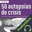 Audiolibro 50 Autopsias de Crisis Paul Remy Oyague