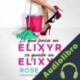 Audiolibro Lo que pasa en Elixyr, se queda en Elixyr Rose Gate