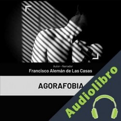 Audiolibro Agorafobia Francisco Alemán de las Casas