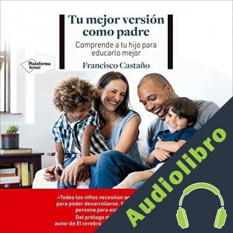 Audiolibro Tu mejor versión como padre Francisco Castaño