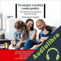 Audiolibro Tu mejor versión como padre Francisco Castaño
