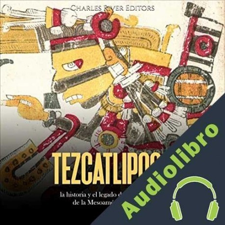 Audiolibro Tezcatlipoca Charles River Editors
