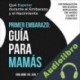 Audiolibro Primer Embarazo: Guía Para Mamás Gina Wing RN BSN PHN