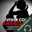 Audiolibro Vivir Con Ansiedad Anadaniela Zambrano