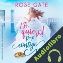 Audiolibro ¡Sí quiero! Pero contigo no Rose Gate