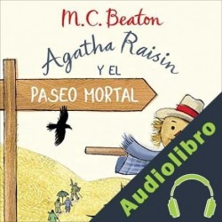 Audiolibro Agatha Raisin y el paseo mortal M.C. Beaton