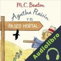 Audiolibro Agatha Raisin y el paseo mortal M.C. Beaton