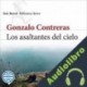 Audiolibro Los asaltantes del cielo Gustavo Contreras