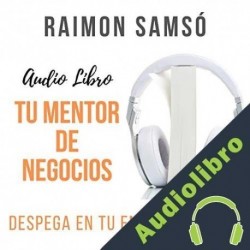 Audiolibro Tu Mentor de Negocios Raimon Samsó