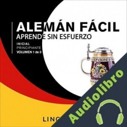 Audiolibro Alemán Fácil - Aprende Sin Esfuerzo - Principiante inicial - Volumen 1 de 3 Lingo Wave