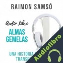 Audiolibro Almas Gemelas Raimon Samsó