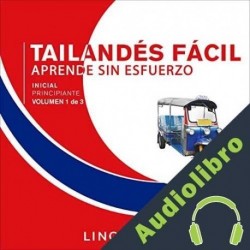 Audiolibro Tailandés Fácil - Aprende Sin Esfuerzo - Principiante inicial - Volumen 1 de 3 Lingo Wave