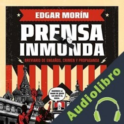Audiolibro Prensa Inmunda Edgar Morin