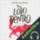 Audiolibro Un lobo dentro Pedro Mañas