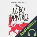 Audiolibro Un lobo dentro Pedro Mañas