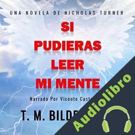 Audiolibro Si Pudieras Leer Mi Mente T. M. Bilderback