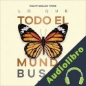 Audiolibro Lo que todo el mundo busca Ralph Waldo Trine