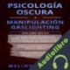 Audiolibro Psicología Oscura y Manipulación Gaslighting: 3 en 1 Melinda Xavier