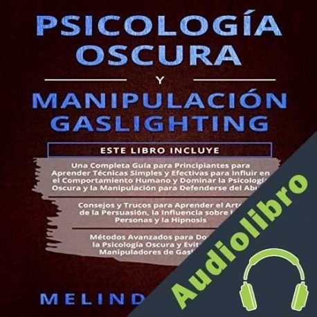 Audiolibro Psicología Oscura y Manipulación Gaslighting: 3 en 1 Melinda Xavier