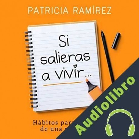 Audiolibro Si salieras a vivir... Patricia Ramírez