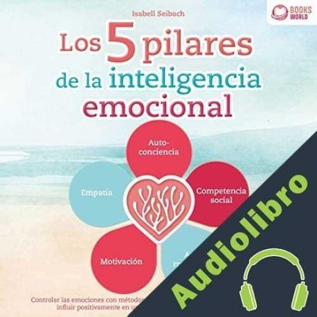 Audiolibro Los 5 pilares de la inteligencia emocional Isabell Seibach