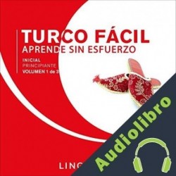 Audiolibro Turco Fácil - Aprende Sin Esfuerzo - Principiante inicial - Volumen 1 de 3 Lingo Wave
