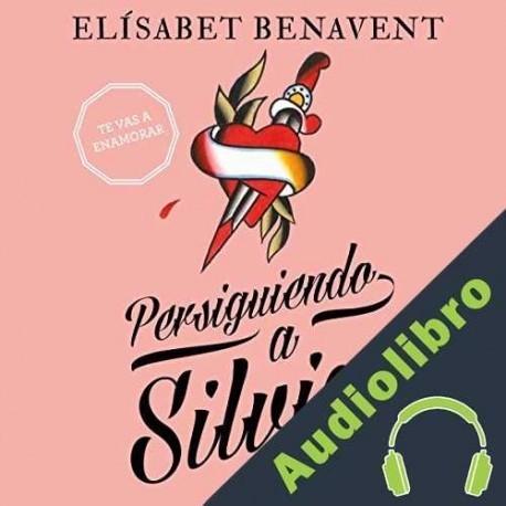 Audiolibro Persiguiendo a Silvia Elísabet Benavent