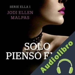 Audiolibro Solo pienso en ti Jodi Ellen Malpas
