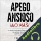 Audiolibro ¡No Más Apego Ansioso! Taha Zaid