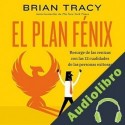 Audiolibro El Plan Fenix Brian Tracy