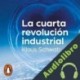 Audiolibro La cuarta revolución industrial Klaus Schwab