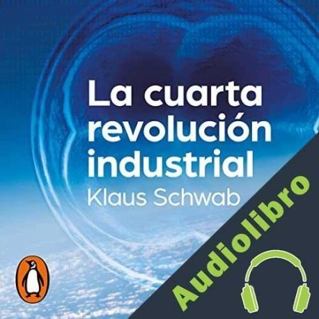 Audiolibro La cuarta revolución industrial Klaus Schwab