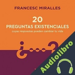 Audiolibro 20 Preguntas Existenciales Francesc Miralles