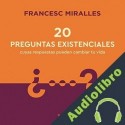 Audiolibro 20 Preguntas Existenciales Francesc Miralles