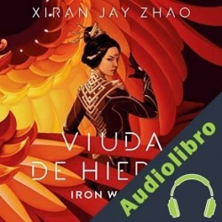 Audiolibro Viuda de hierro Xiran Jay Zhao