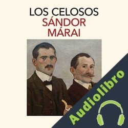 Audiolibro Los celosos Sándor Márai